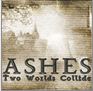 Ashes: Two Worlds Collide