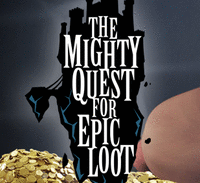 The Mighty Quest for Epic Loot