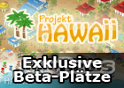 Exklusive Plätze für die geschlossene Beta von Projekt Hawaii